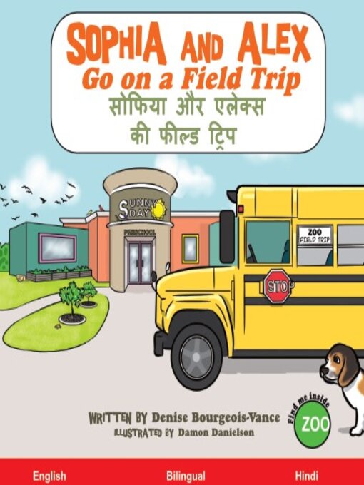 Title details for Sophia and Alex Go on Field Trip / सोफिया और एलेक्स की फील्ड ट्रिप by Denise Bourgeois-Vance - Available